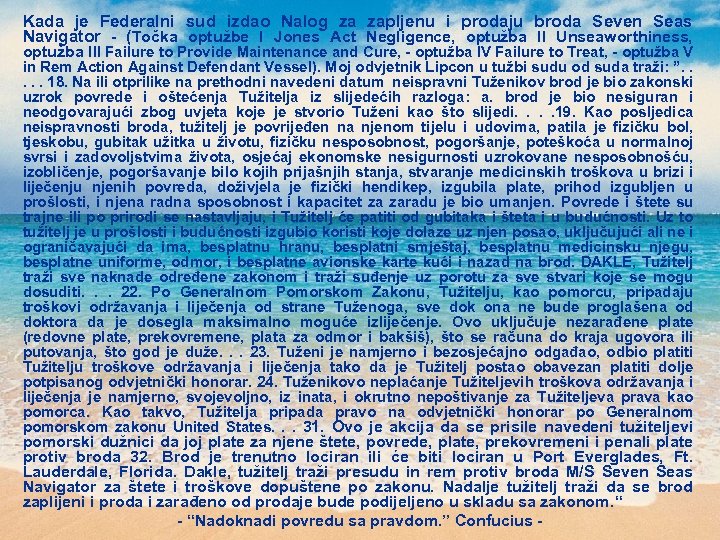 Kada je Federalni sud izdao Nalog za zapljenu i prodaju broda Seven Seas Navigator