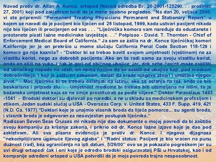 Navod protiv dr. Allan A. Konce, ortoped (Navod odredba Br: 20 -2001 -125290. .