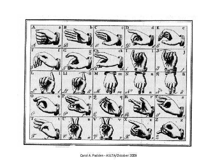 Carol A. Padden - ASLTA/October 2009 