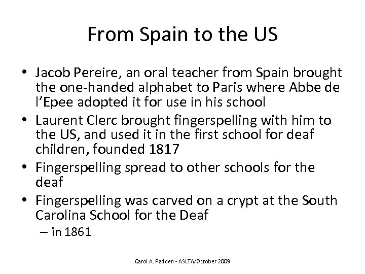 From Spain to the US • Jacob Pereire, an oral teacher from Spain brought