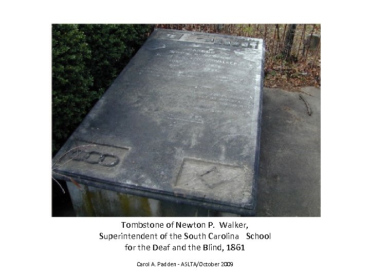 Tombstone of Newton P. Walker, Superintendent of the South Carolina  School for the Deaf