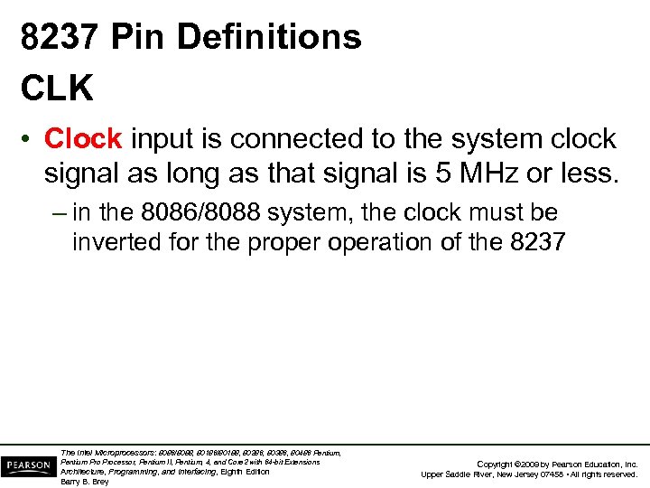8237 Pin Definitions CLK • Clock input is connected to the system clock signal