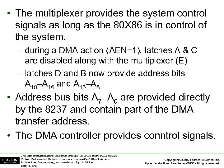  • The multiplexer provides the system control signals as long as the 80