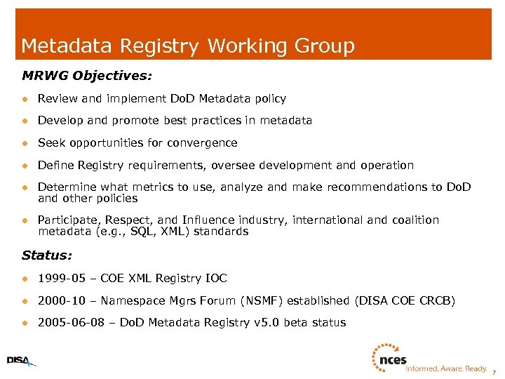 Metadata Registry Working Group MRWG Objectives: l Review and implement Do. D Metadata policy