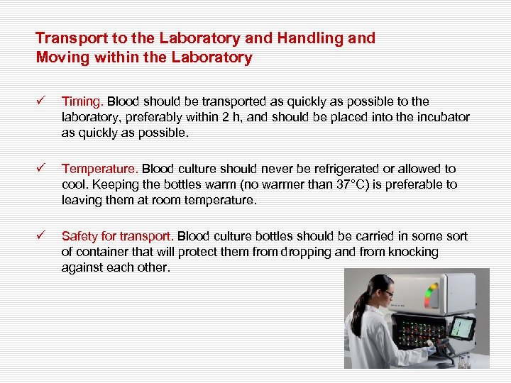 Transport to the Laboratory and Handling and Moving within the Laboratory ü Timing. Blood