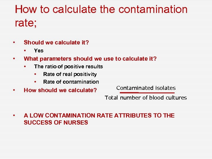 How to calculate the contamination rate; • Should we calculate it? • • What