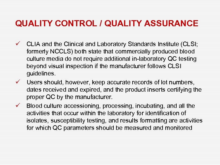 QUALITY CONTROL / QUALITY ASSURANCE ü ü ü CLIA and the Clinical and Laboratory