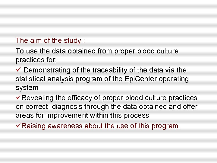 The aim of the study : To use the data obtained from proper blood