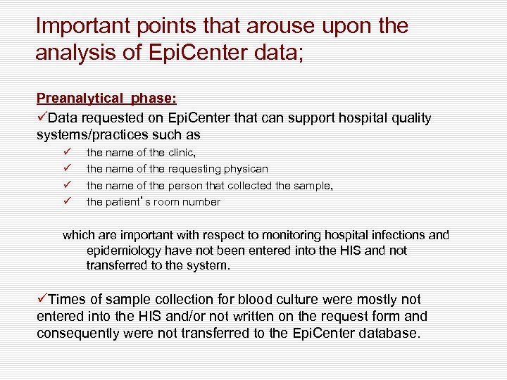 Important points that arouse upon the analysis of Epi. Center data; Preanalytical phase: üData