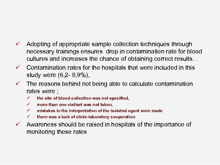 ü ü ü Adopting of appropriate sample collection techniques through necessary trainings ensures drop