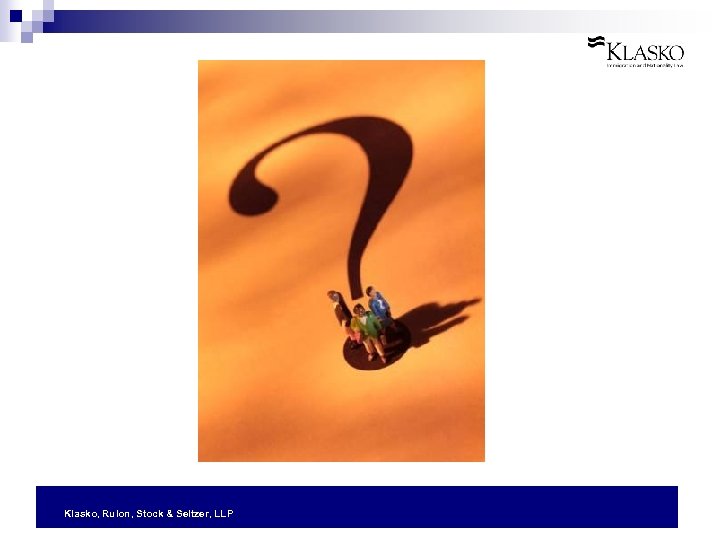 Klasko, Rulon, Stock & Seltzer, LLP 