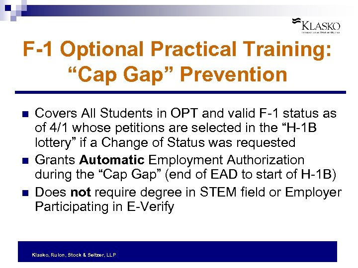 F-1 Optional Practical Training: “Cap Gap” Prevention n Covers All Students in OPT and