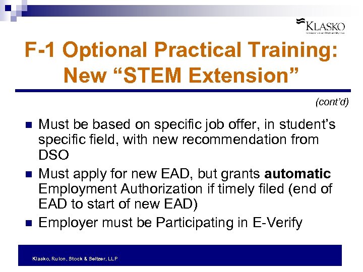 F-1 Optional Practical Training: New “STEM Extension” (cont’d) n n n Must be based