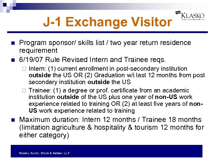 J-1 Exchange Visitor n n Program sponsor/ skills list / two year return residence