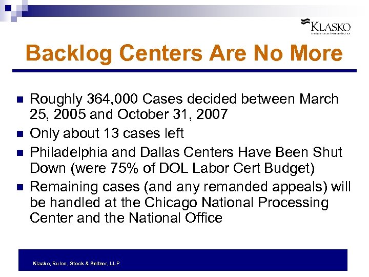 Backlog Centers Are No More n n Roughly 364, 000 Cases decided between March