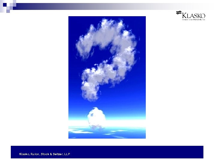 Klasko, Rulon, Stock & Seltzer, LLP 