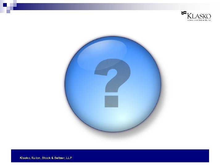 Klasko, Rulon, Stock & Seltzer, LLP 