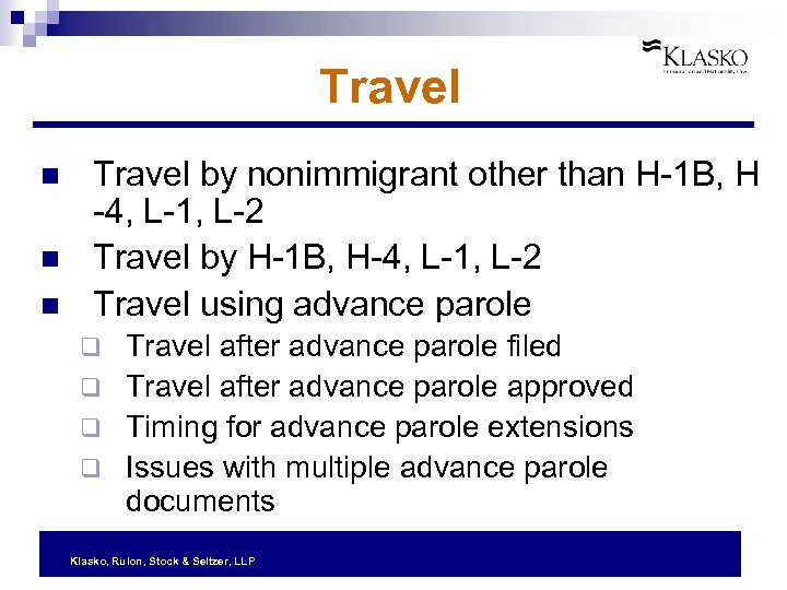 Travel n n n Travel by nonimmigrant other than H-1 B, H -4, L-1,
