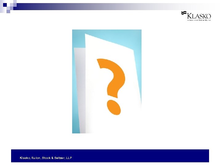 Klasko, Rulon, Stock & Seltzer, LLP 