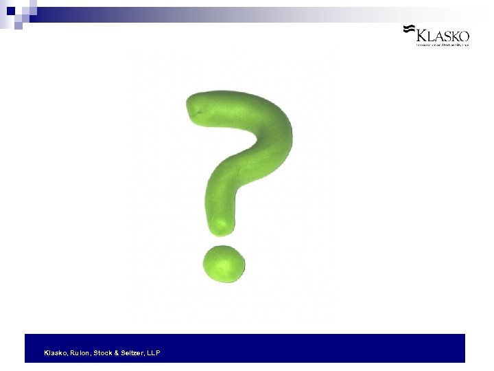 Klasko, Rulon, Stock & Seltzer, LLP 