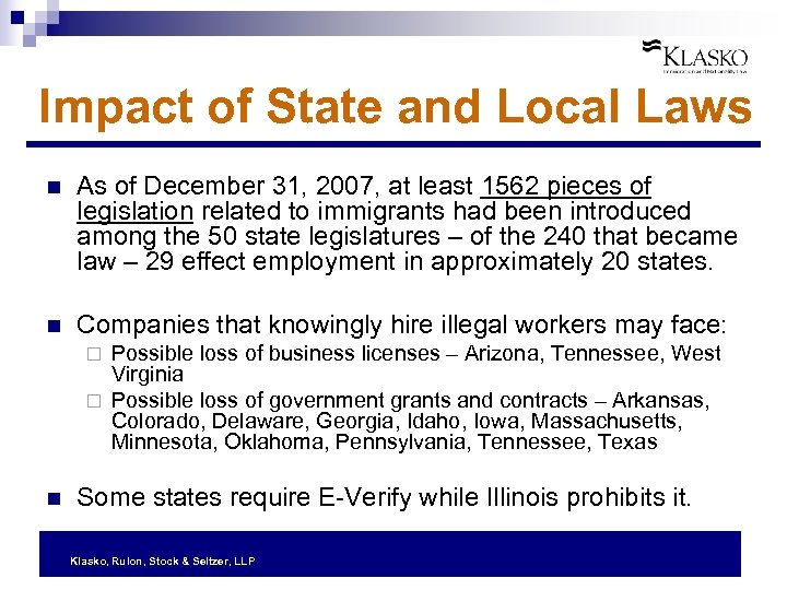 Impact of State and Local Laws n As of December 31, 2007, at least
