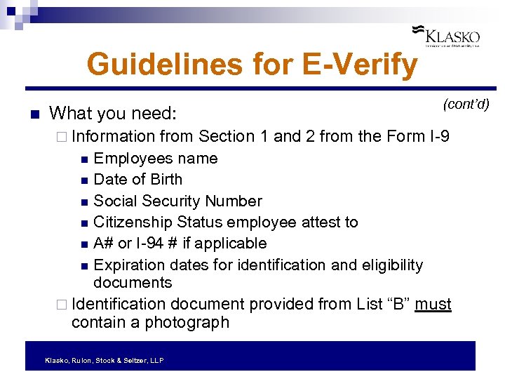 Guidelines for E-Verify n What you need: (cont’d) ¨ Information from Section 1 and