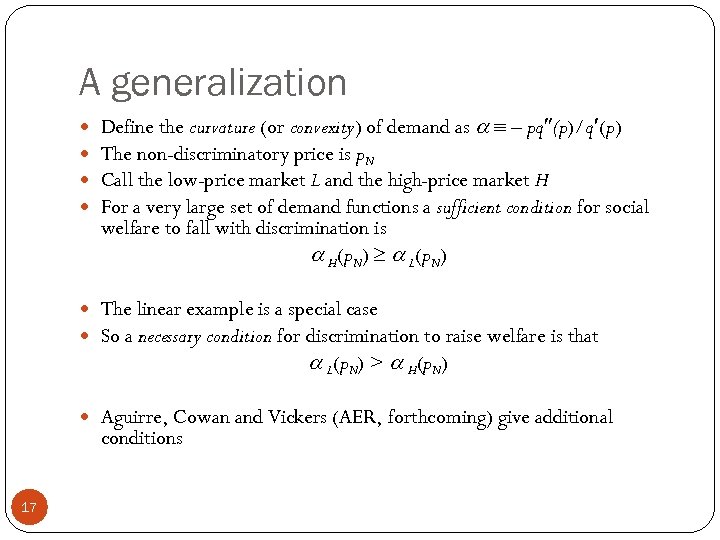 A generalization Define the curvature (or convexity) of demand as – pq (p)/q (p)