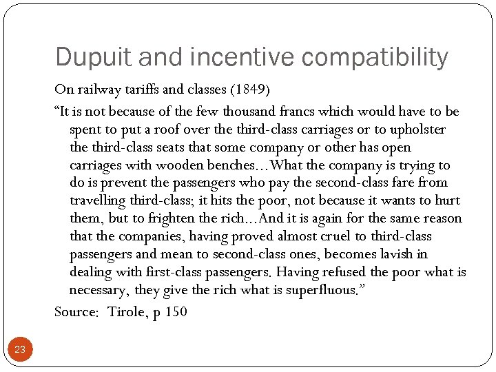 Dupuit and incentive compatibility On railway tariffs and classes (1849) “It is not because