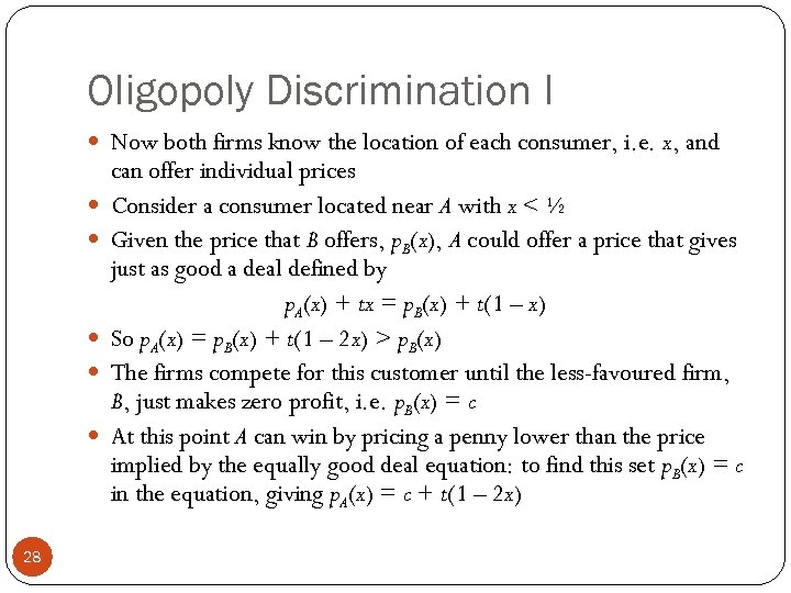 Oligopoly Discrimination I Now both firms know the location of each consumer, i. e.