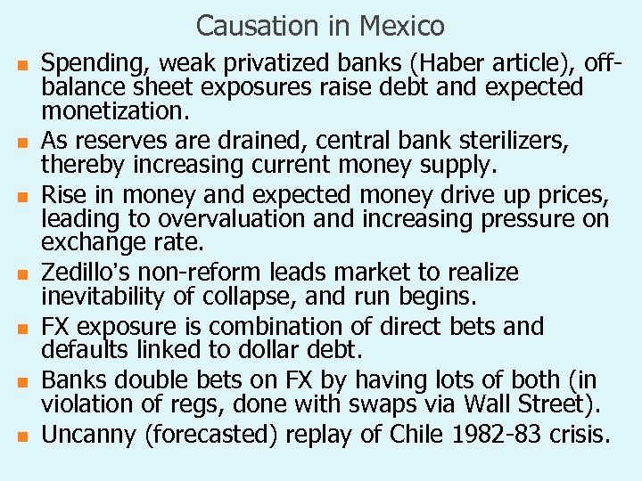 Causation in Mexico n n n n Spending, weak privatized banks (Haber article), offbalance