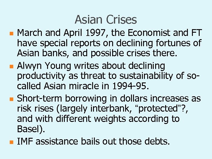 Asian Crises n n March and April 1997, the Economist and FT have special