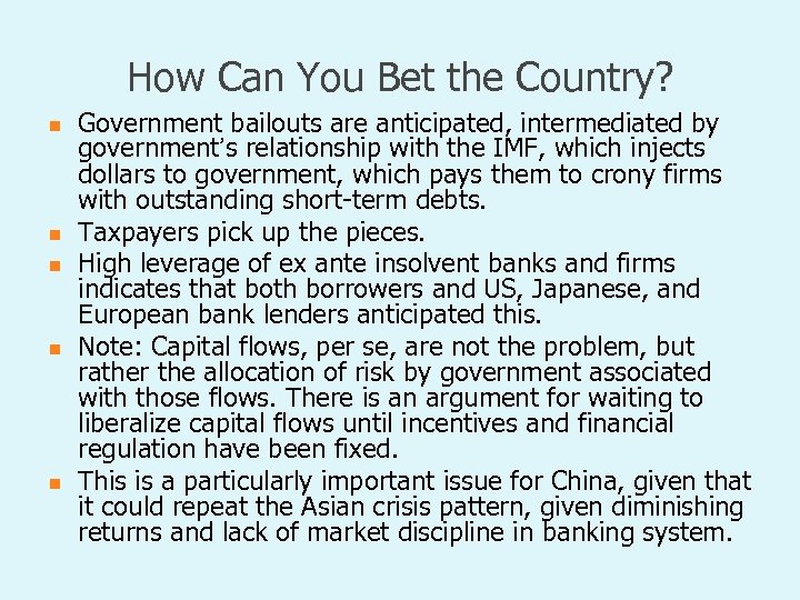 How Can You Bet the Country? n n n Government bailouts are anticipated, intermediated
