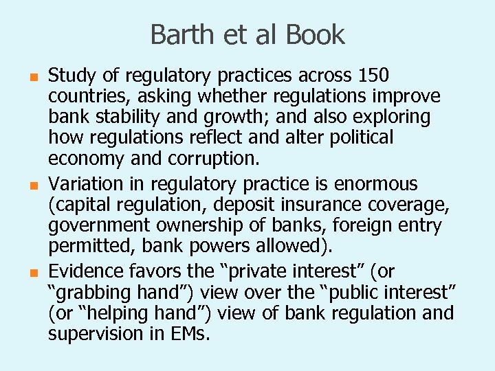 Barth et al Book n n n Study of regulatory practices across 150 countries,