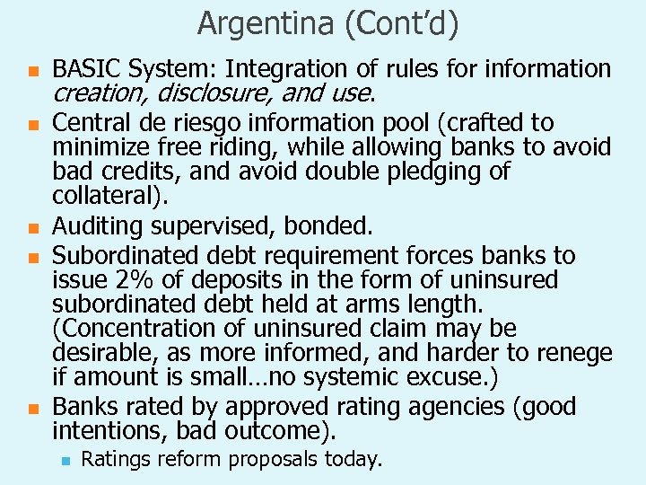 Argentina (Cont’d) n n n BASIC System: Integration of rules for information creation, disclosure,