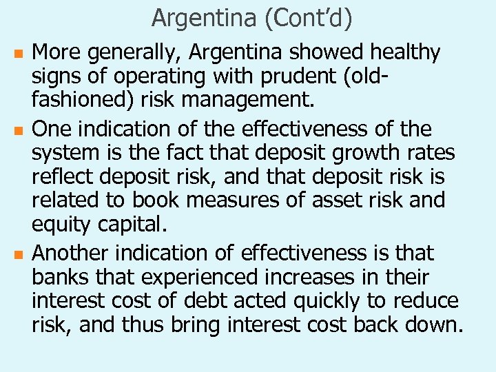 Argentina (Cont’d) n n n More generally, Argentina showed healthy signs of operating with