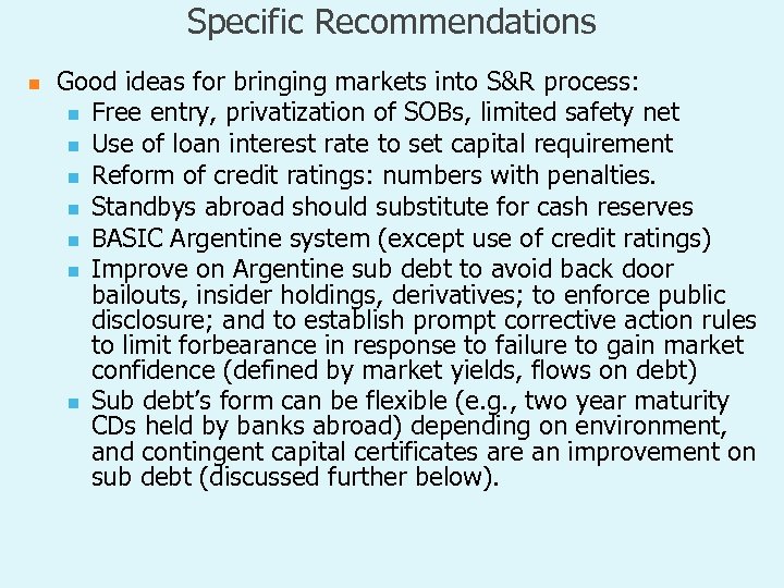 Specific Recommendations n Good ideas for bringing markets into S&R process: n Free entry,