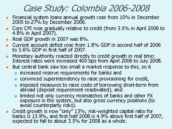 Case Study: Colombia 2006 -2008 n n n n Financial system loans annual growth