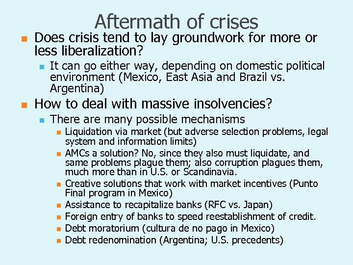 Aftermath of crises n Does crisis tend to lay groundwork for more or less