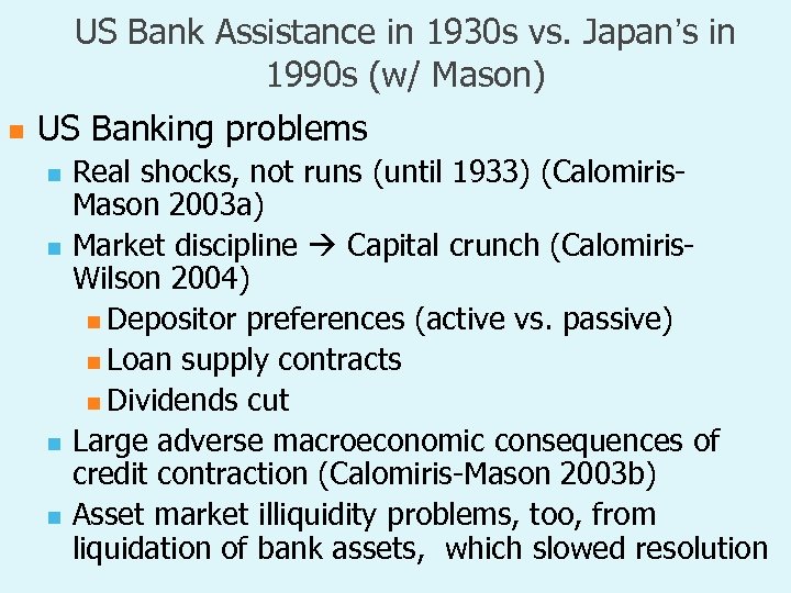 US Bank Assistance in 1930 s vs. Japan’s in 1990 s (w/ Mason) n