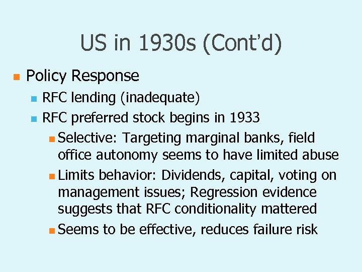US in 1930 s (Cont’d) n Policy Response RFC lending (inadequate) n RFC preferred