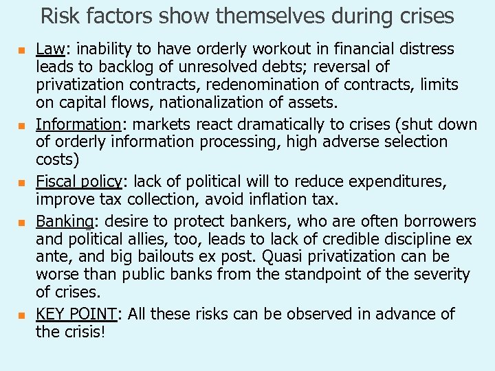 Risk factors show themselves during crises n n n Law: inability to have orderly
