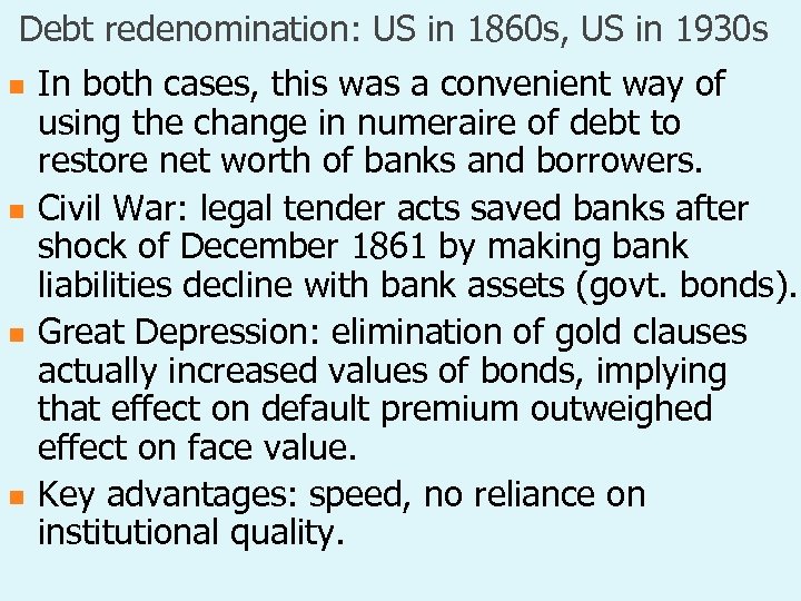 Debt redenomination: US in 1860 s, US in 1930 s n n In both
