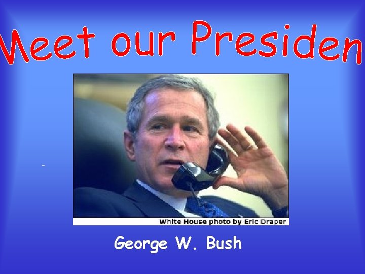  George W. Bush 