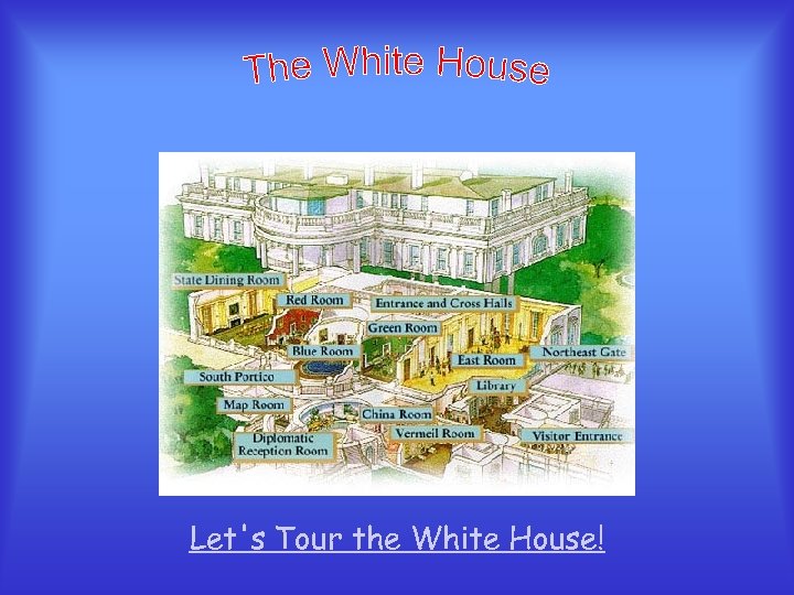 Let's Tour the White House! 