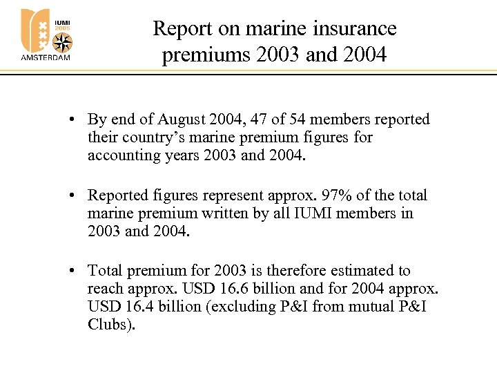 Report on marine insurance premiums 2003 and 2004 • By end of August 2004,