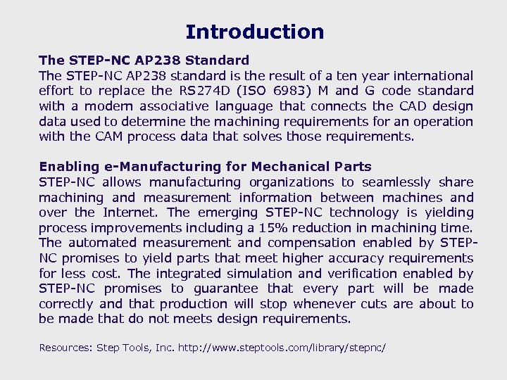 Introduction The STEP-NC AP 238 Standard The STEP-NC AP 238 standard is the result