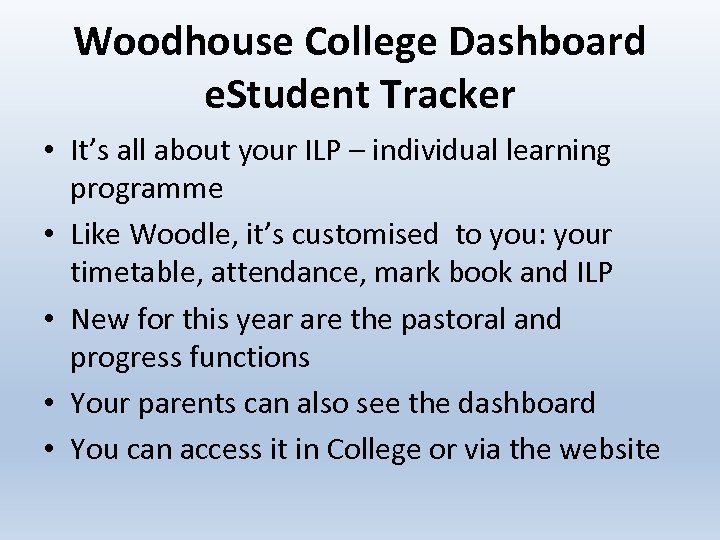 Woodhouse College Dashboard e. Student Tracker • It’s all about your ILP – individual