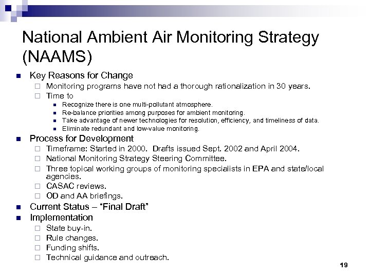 National Ambient Air Monitoring Strategy (NAAMS) n Key Reasons for Change ¨ ¨ Monitoring