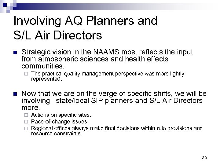 Involving AQ Planners and S/L Air Directors n Strategic vision in the NAAMS most