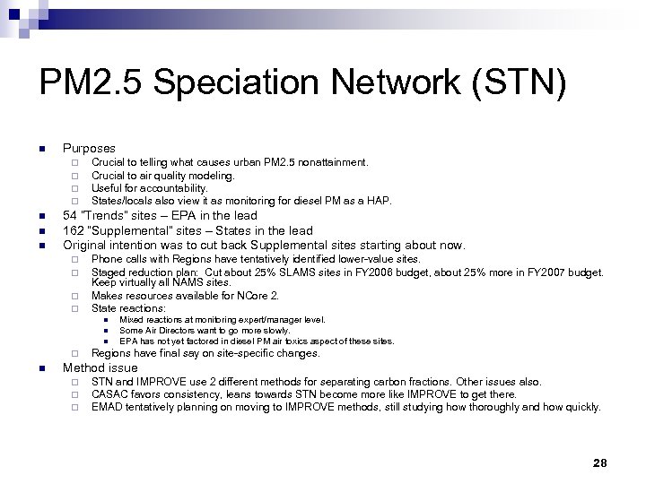 PM 2. 5 Speciation Network (STN) n Purposes ¨ ¨ n n n Crucial